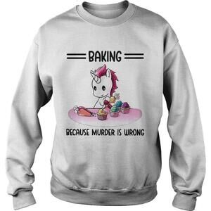 Unicorn Baking Because Murder Is Wrong Shirt